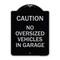 Signmission No Oversized Vehicles in Garage Heavy-Gauge Aluminum Architectural Sign, 24" x 18", BS-1824-23821 A-DES-BS-1824-23821 - alternate 1